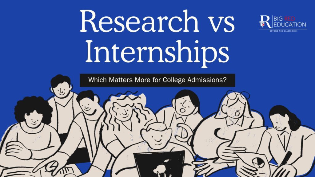 Research vs Internships: Which Matters More for College Admissions?