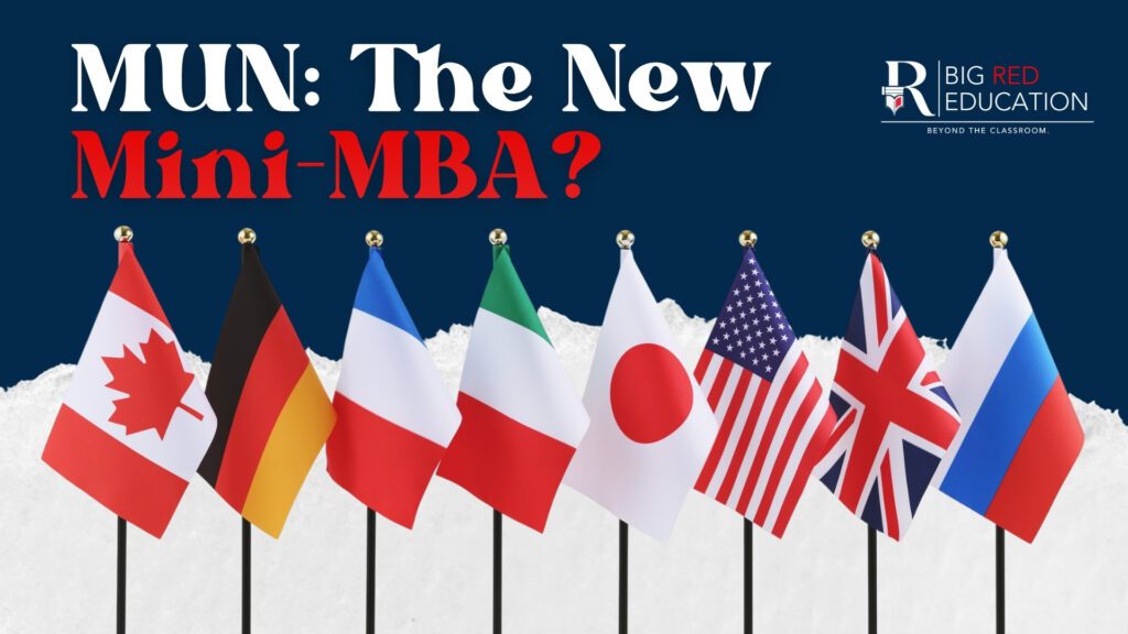 Is Model United Nations (MUN) the New Mini-MBA? How MUN Builds Future Business Leaders